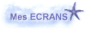 Mes ECRANS